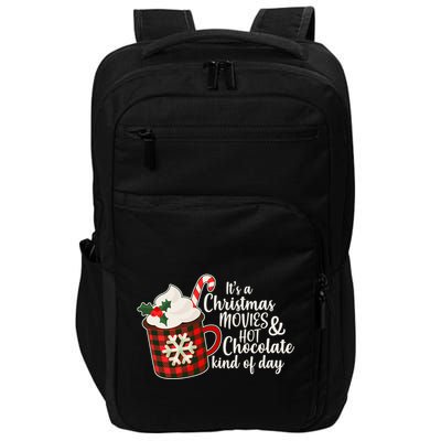 It's A Christmas Movies And Hot Chocolate Kind Of Day Impact Tech Backpack