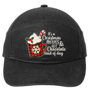 It's A Christmas Movies And Hot Chocolate Kind Of Day 7-Panel Snapback Hat