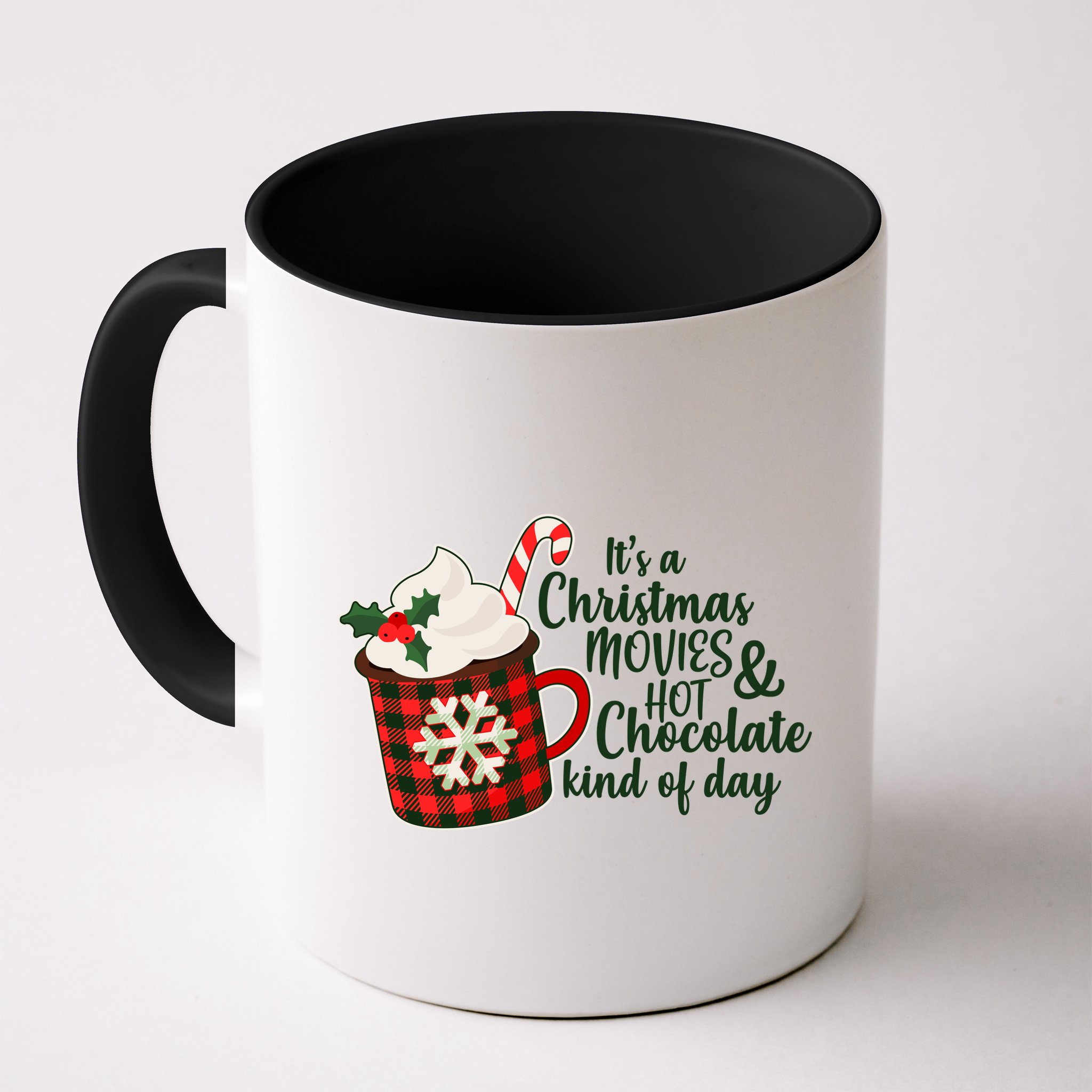 It's A Christmas Movies And Hot Chocolate Kind Of Day Mug