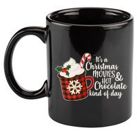 It's A Christmas Movies And Hot Chocolate Kind Of Day 11oz C Handle Ceramic Mug