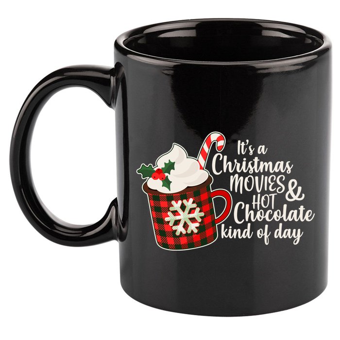 It's A Christmas Movies And Hot Chocolate Kind Of Day 11oz C Handle Ceramic Mug