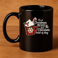It's A Christmas Movies And Hot Chocolate Kind Of Day 11oz C Handle Ceramic Mug