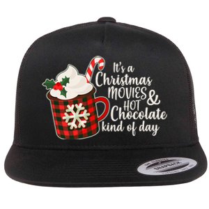 It's A Christmas Movies And Hot Chocolate Kind Of Day Flat Bill Trucker Hat