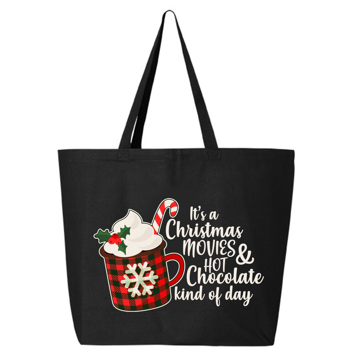 It's A Christmas Movies And Hot Chocolate Kind Of Day 25L Jumbo Tote