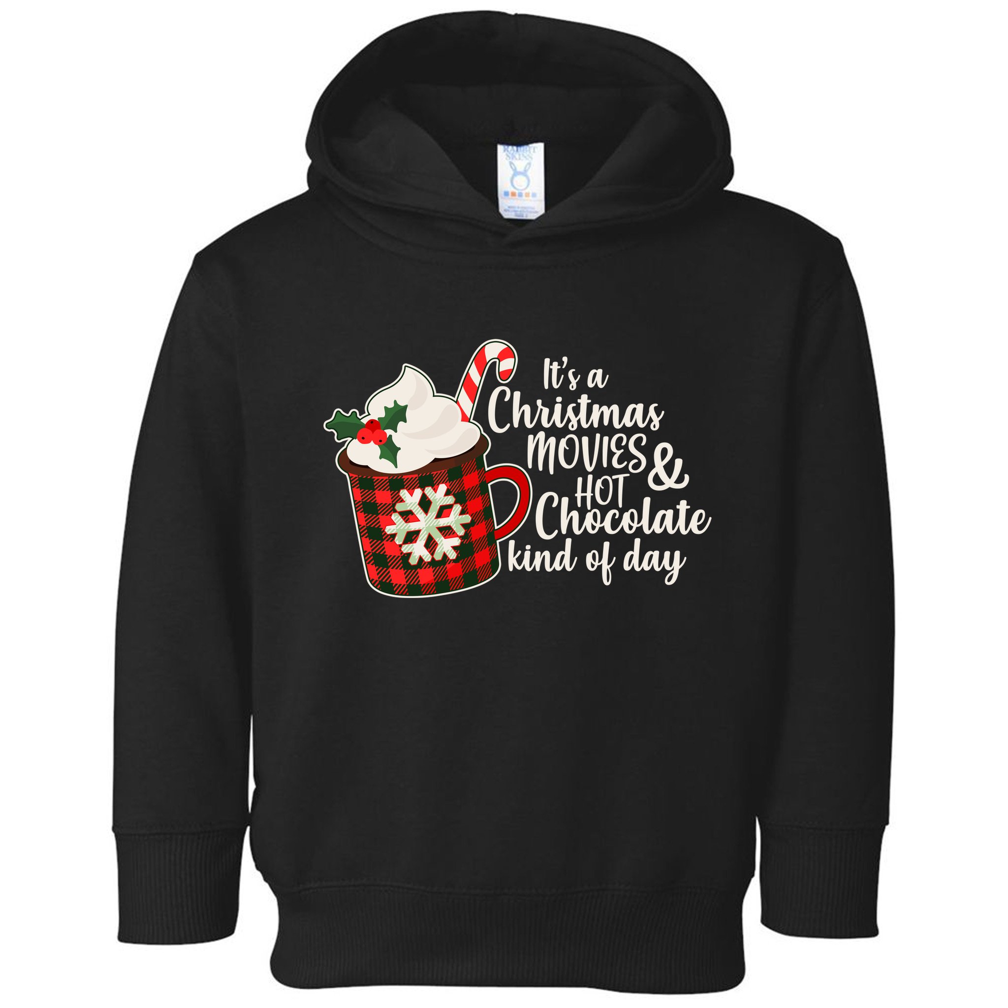 It's A Christmas Movies And Hot Chocolate Kind Of Day Toddler Hoodie