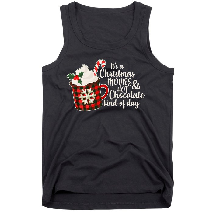 It's A Christmas Movies And Hot Chocolate Kind Of Day Tank Top