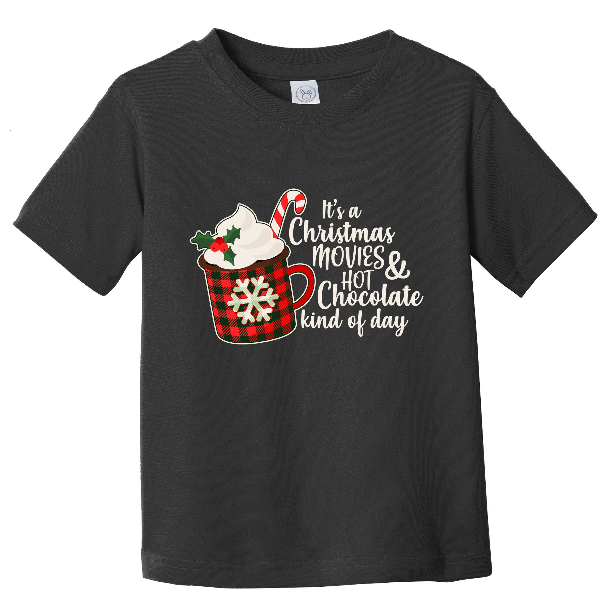 It's A Christmas Movies And Hot Chocolate Kind Of Day Toddler T-Shirt