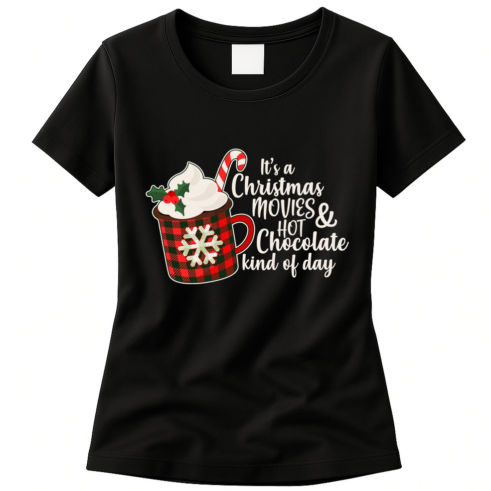 It's A Christmas Movies And Hot Chocolate Kind Of Day Womens T-Shirt