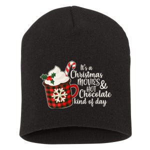 It's A Christmas Movies And Hot Chocolate Kind Of Day Short Acrylic Beanie