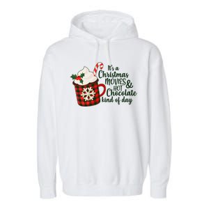 It's A Christmas Movies And Hot Chocolate Kind Of Day Garment-Dyed Fleece Hoodie