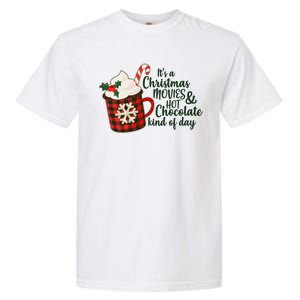 It's A Christmas Movies And Hot Chocolate Kind Of Day Garment-Dyed Heavyweight T-Shirt