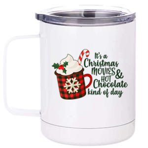 It's A Christmas Movies And Hot Chocolate Kind Of Day 12 oz Stainless Steel Tumbler Cup