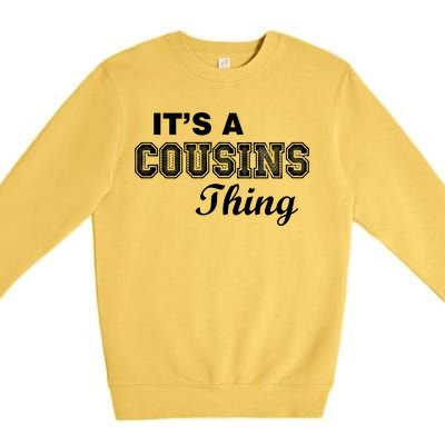 It's A Cousins Thing Premium Crewneck Sweatshirt