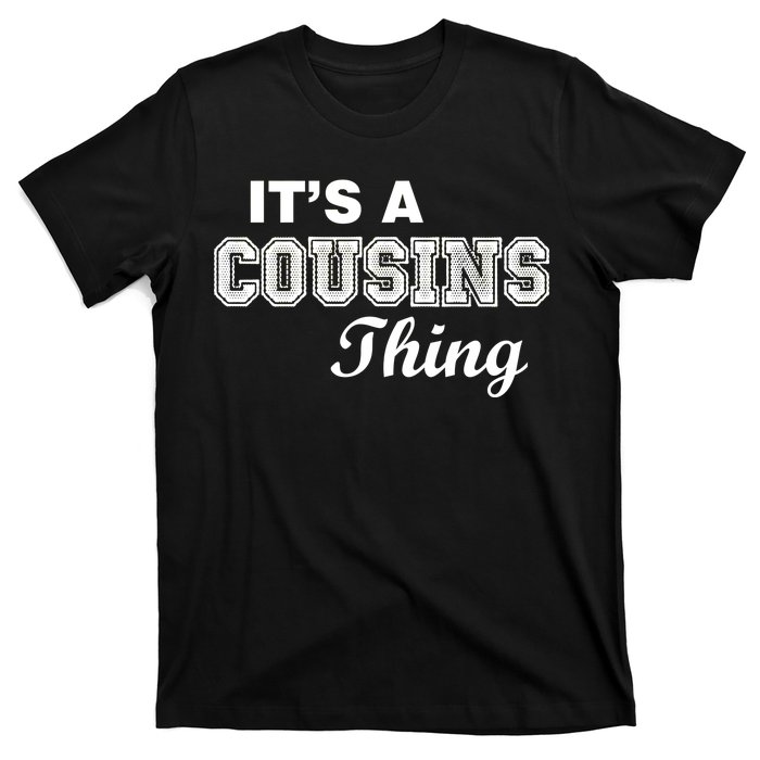 It's A Cousins Thing T-Shirt