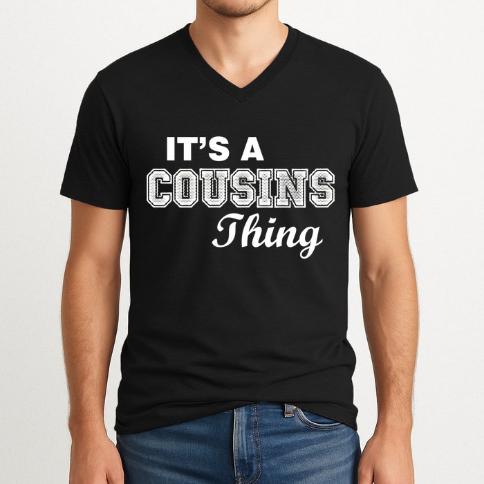 It's A Cousins Thing V-Neck T-Shirt