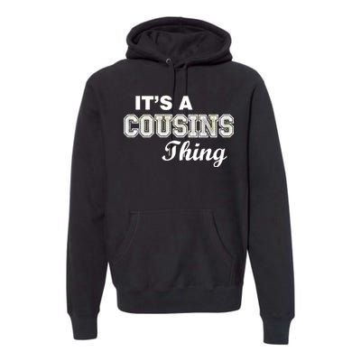 It's A Cousins Thing Premium Hoodie