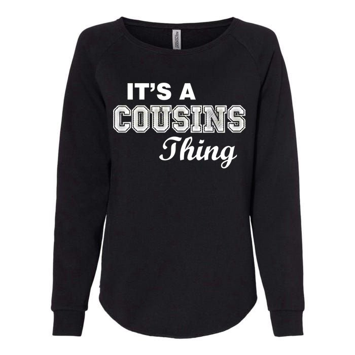 It's A Cousins Thing Womens California Wash Sweatshirt