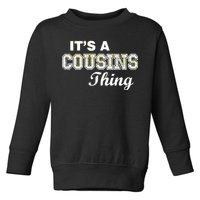 It's A Cousins Thing Toddler Sweatshirt