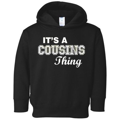 It's A Cousins Thing Toddler Hoodie