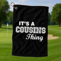 It's A Cousins Thing Golf Towel
