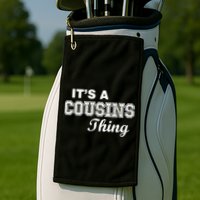 It's A Cousins Thing Golf Towel