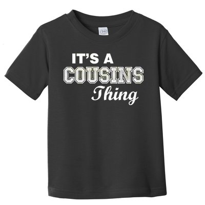 It's A Cousins Thing Toddler T-Shirt