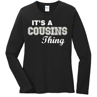 It's A Cousins Thing Ladies Long Sleeve Shirt