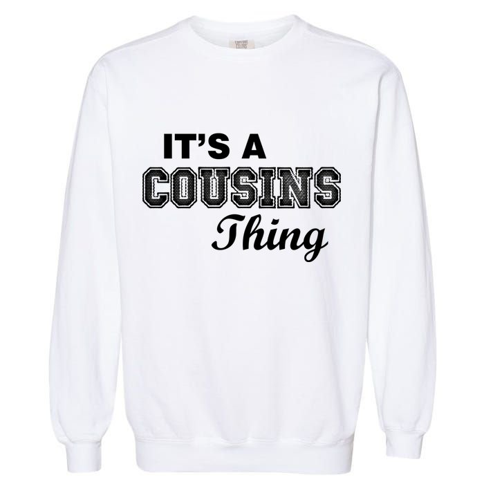 It's A Cousins Thing Garment-Dyed Sweatshirt