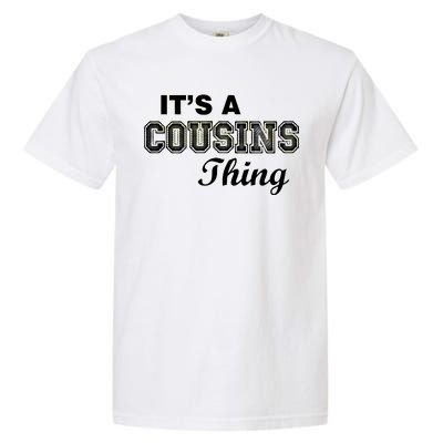 It's A Cousins Thing Garment-Dyed Heavyweight T-Shirt