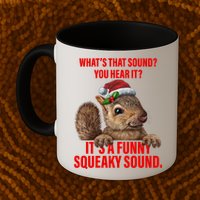 It's A Funny Squeaky Sound Christmas Squirrel Mug