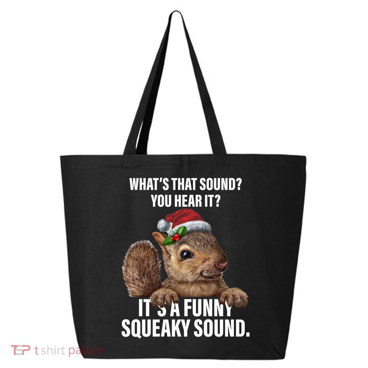 It's A Funny Squeaky Sound Christmas Squirrel 25L Jumbo Tote