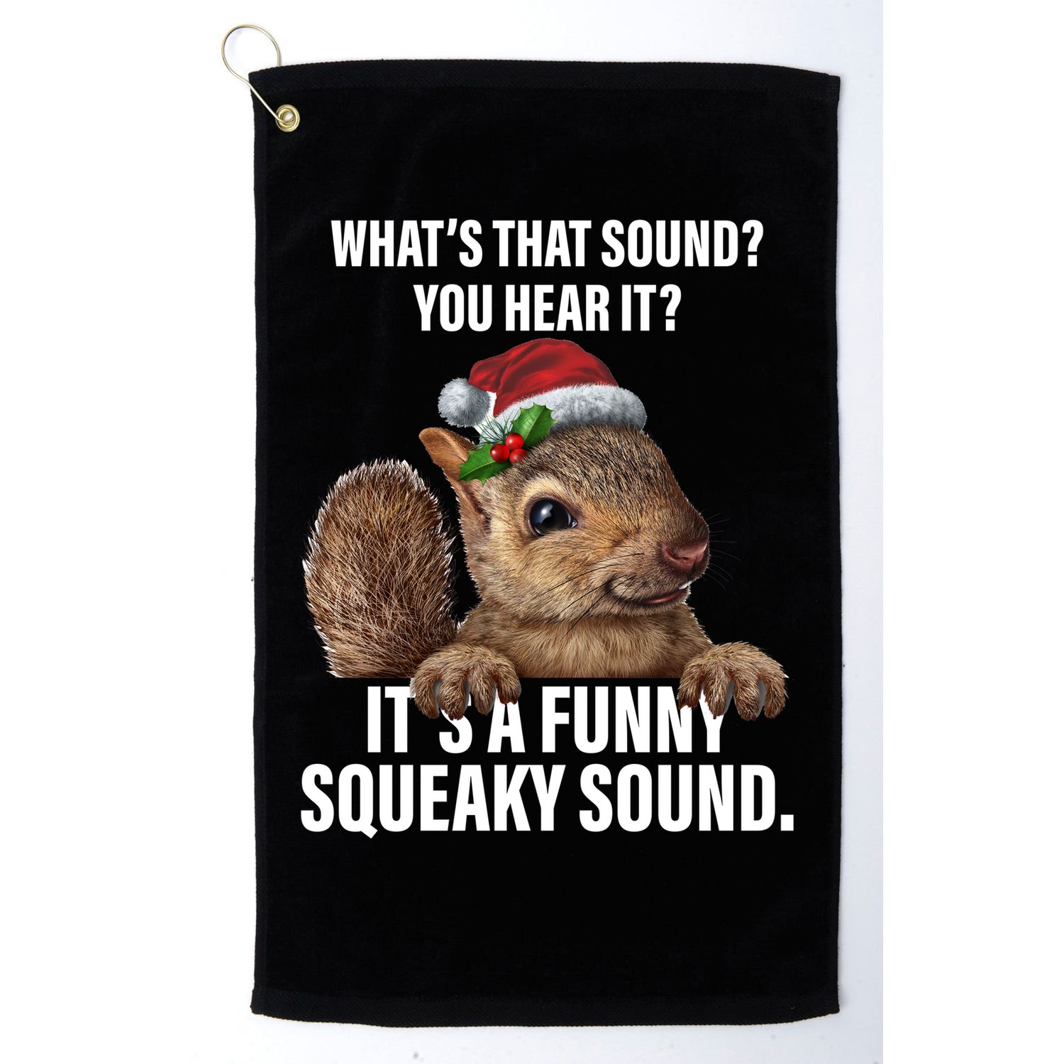 It's A Funny Squeaky Sound Christmas Squirrel Golf Towel