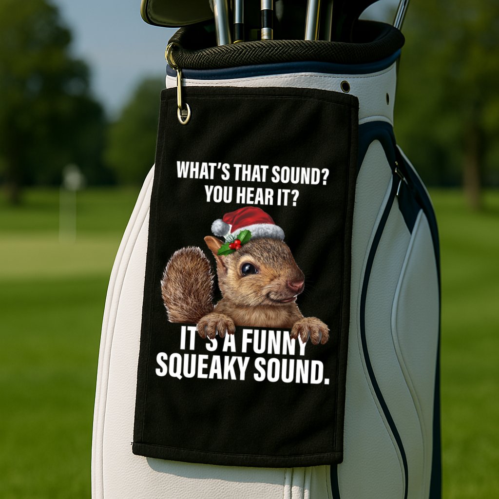 It's A Funny Squeaky Sound Christmas Squirrel Golf Towel