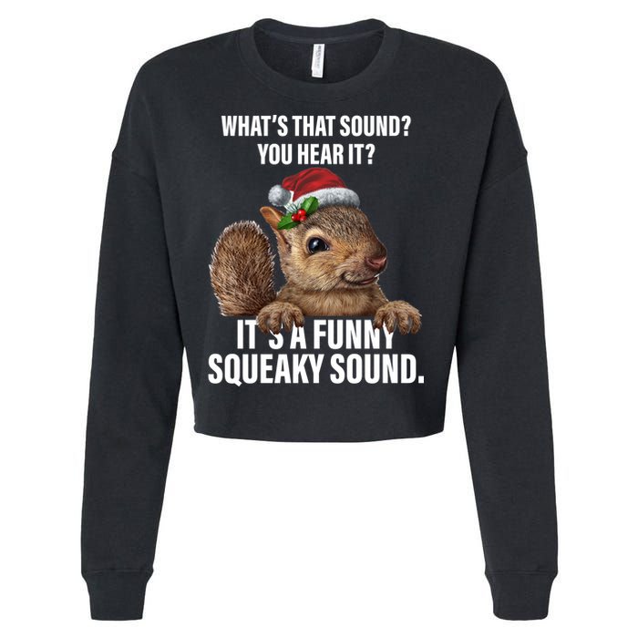 It's A Funny Squeaky Sound Christmas Squirrel Cropped Pullover Crew