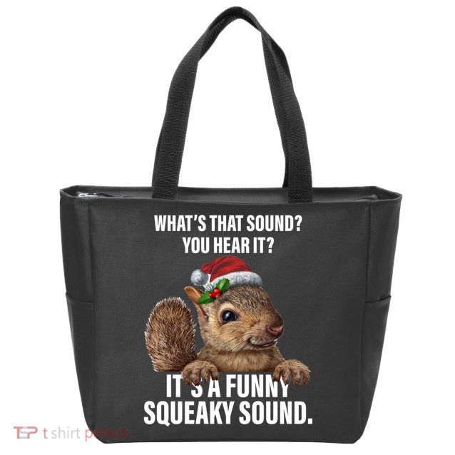 It's A Funny Squeaky Sound Christmas Squirrel Zip Tote Bag