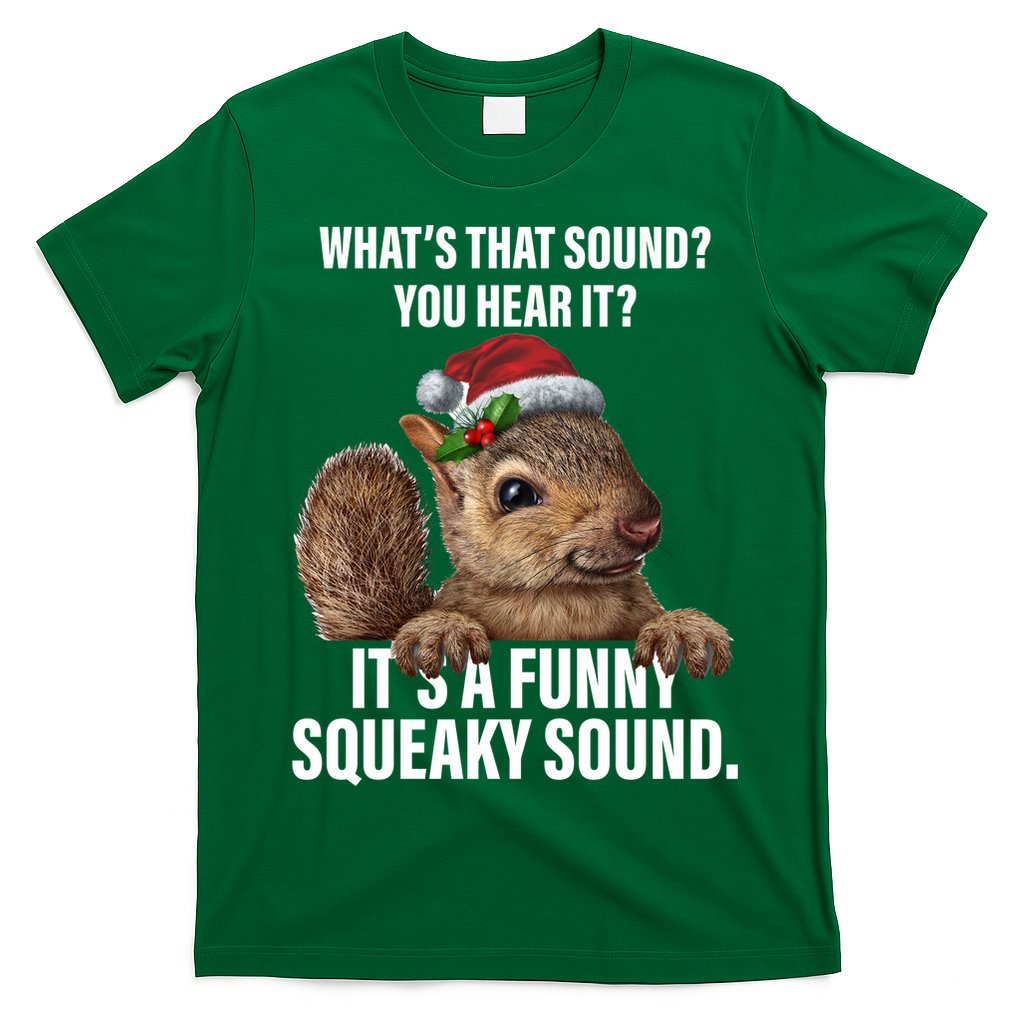 It's A Funny Squeaky Sound Christmas Squirrel T-Shirt