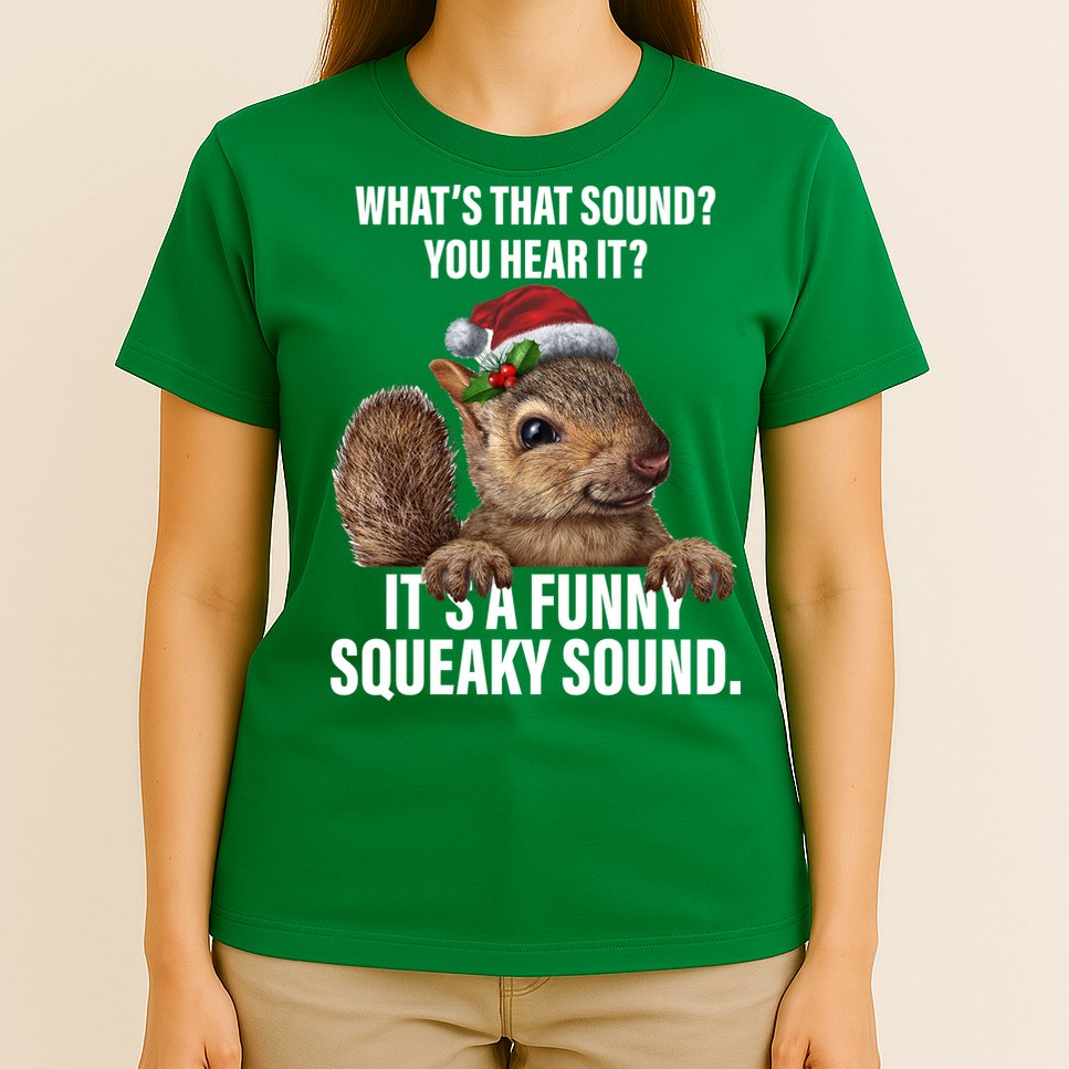 It's A Funny Squeaky Sound Christmas Squirrel T-Shirt