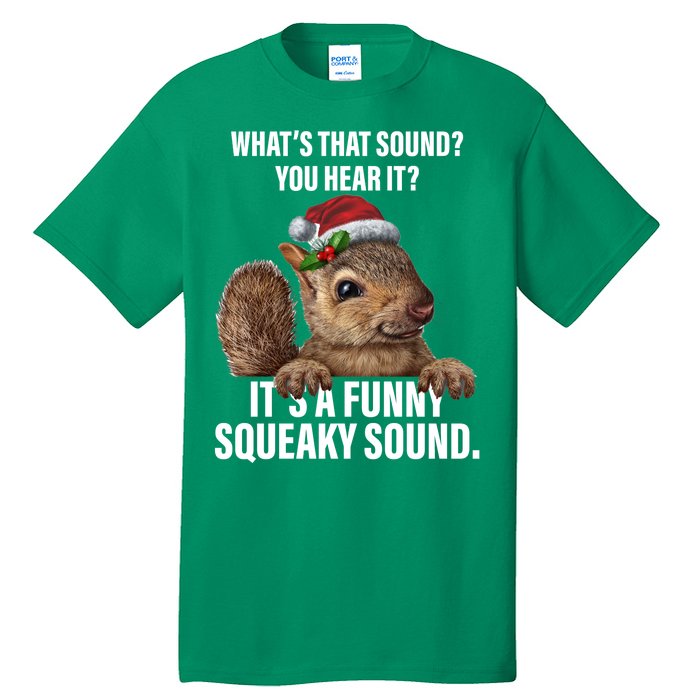 It's A Funny Squeaky Sound Christmas Squirrel Tall T-Shirt