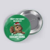 It's A Funny Squeaky Sound Christmas Squirrel Button
