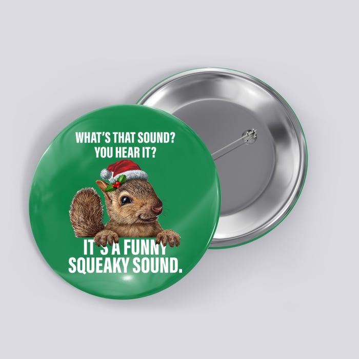 It's A Funny Squeaky Sound Christmas Squirrel Button