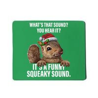 It's A Funny Squeaky Sound Christmas Squirrel Mousepad