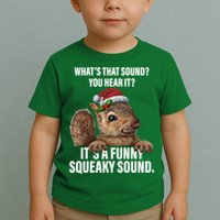 It's A Funny Squeaky Sound Christmas Squirrel Toddler T-Shirt
