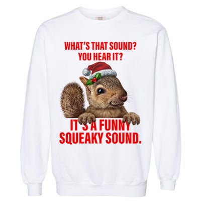 It's A Funny Squeaky Sound Christmas Squirrel Garment-Dyed Sweatshirt