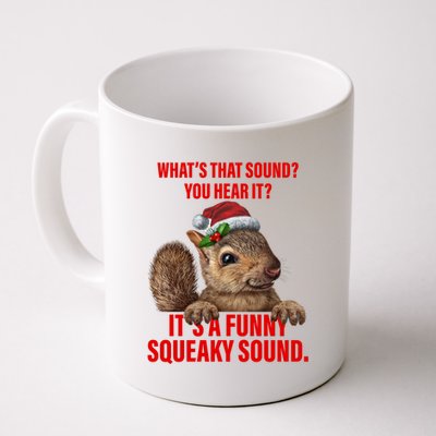 It's A Funny Squeaky Sound Christmas Squirrel Coffee Mug