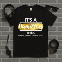 It's A Hamilton Thing  T-Shirt
