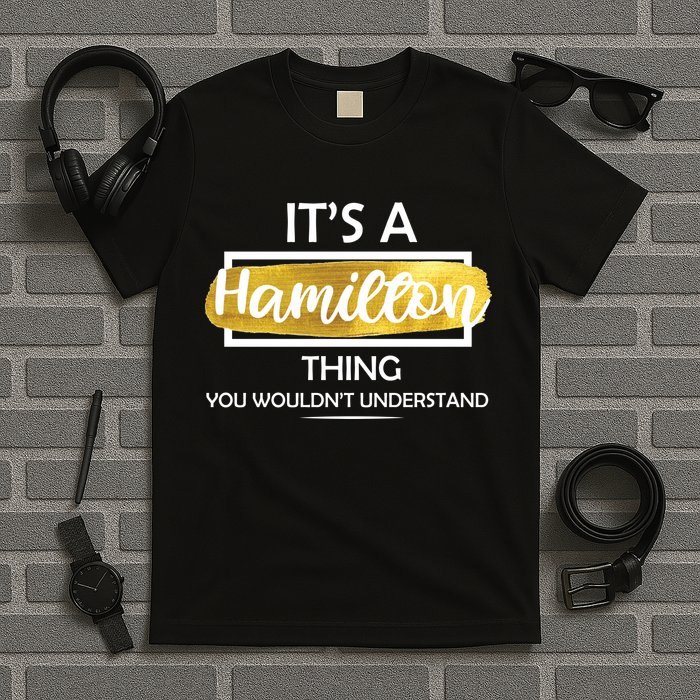 It's A Hamilton Thing  T-Shirt