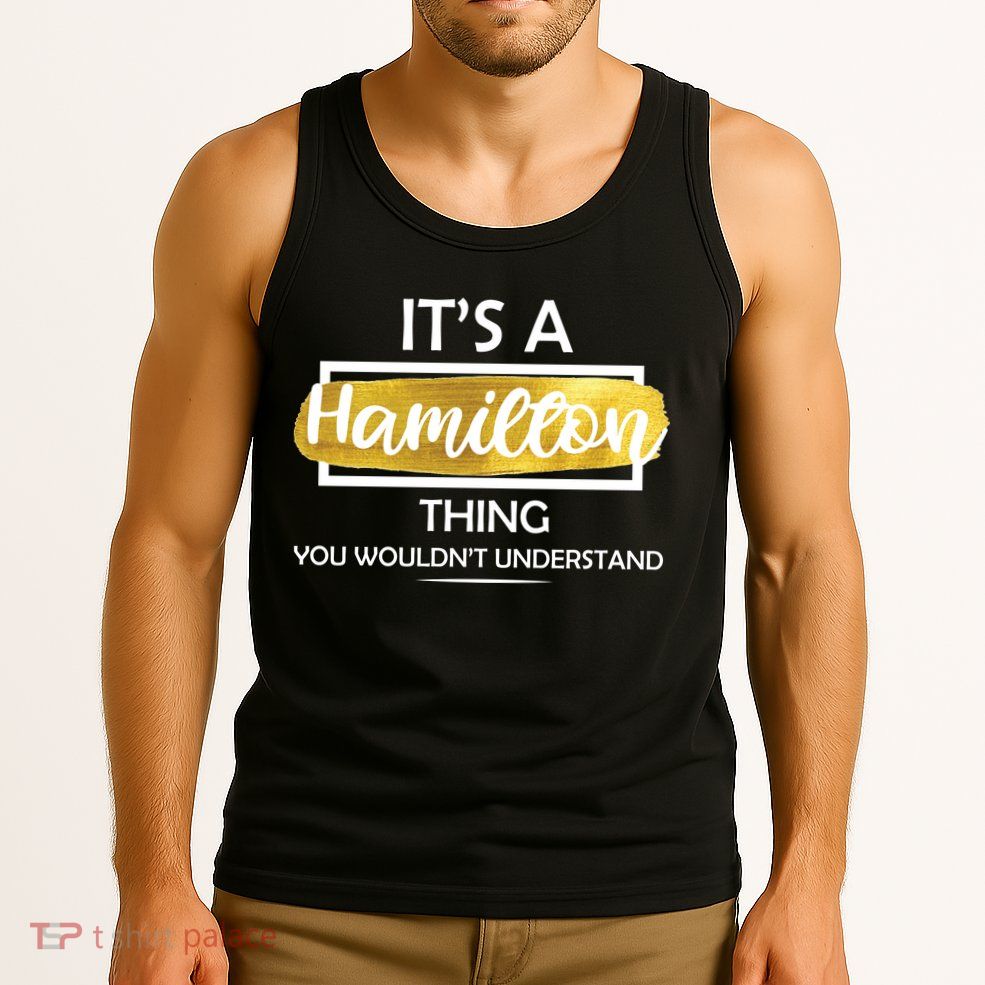 It's A Hamilton Thing  Tank Top