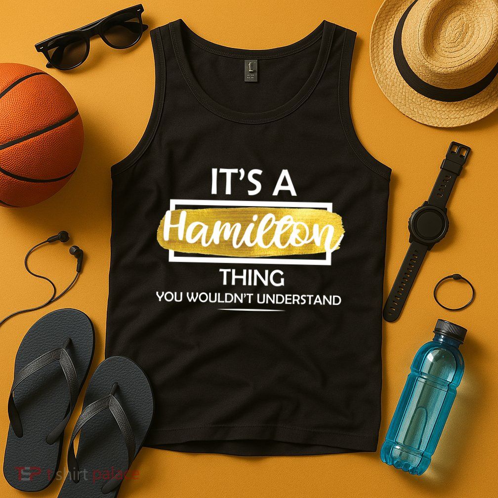 It's A Hamilton Thing  Tank Top