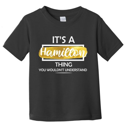It's A Hamilton Thing  Toddler T-Shirt