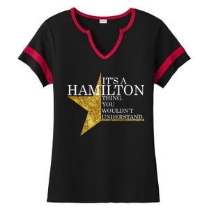 It's A Hamilton Thing You Wouldn't Understand Alexander A Ham Ladies Halftime Notch Neck Tee